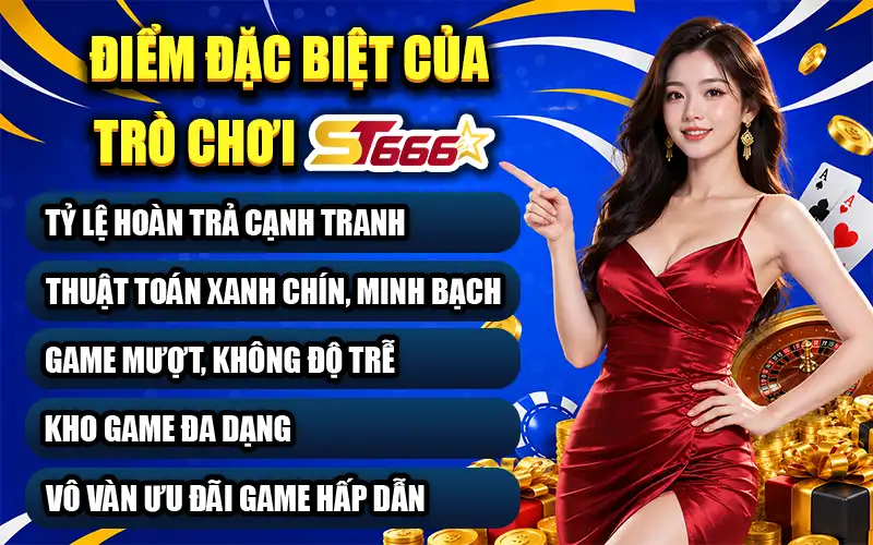 Trò chơi ST666 có gì đặc biệt?