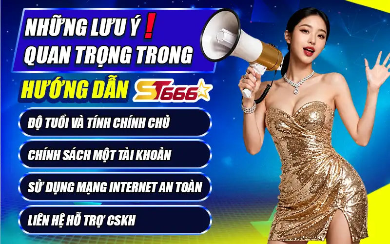 Những Lưu Ý Quan Trong Hướng Dẫn ST666